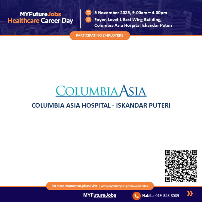 MYFUTUREJOBS HEALTHCARE CAREER DAY X COLUMBIA ASIA HOSPITAL ISKANDAR PUTERI