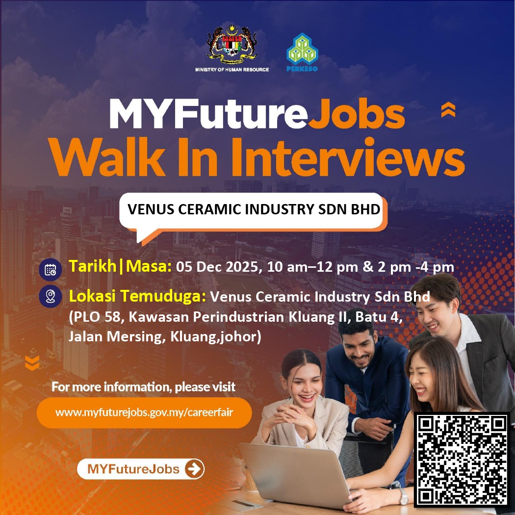 MYFUTUREJOBS WALK IN INTERVIEWS VENUS CERAMIC INDUSTRY SDN BHD ANJURAN PERKESO KLUANG