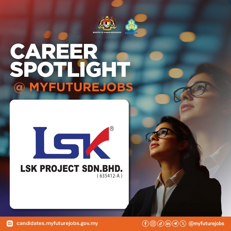 MYFutureJobs Career Spotlight – LSK PROJECT SDN BHD