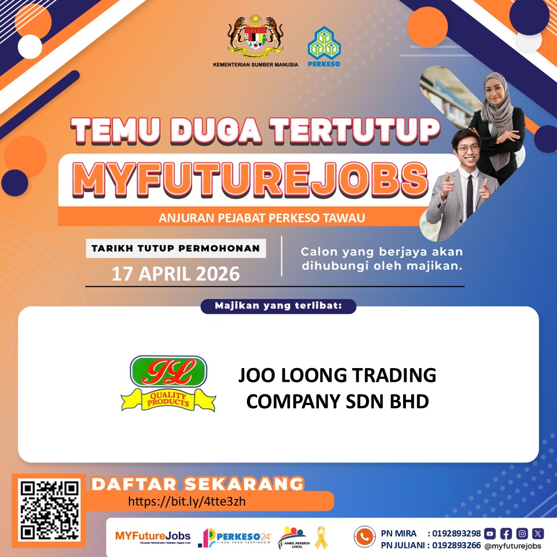 HEBAHAN TEMUDUGA TERTUTUP MYFUTUREJOBS CASE MANAGEMENT KERJASAMA JOO LOONG TRADING COMPANY SDN BHD ANJURAN PEJABAT PERKESO TAWAU 2026