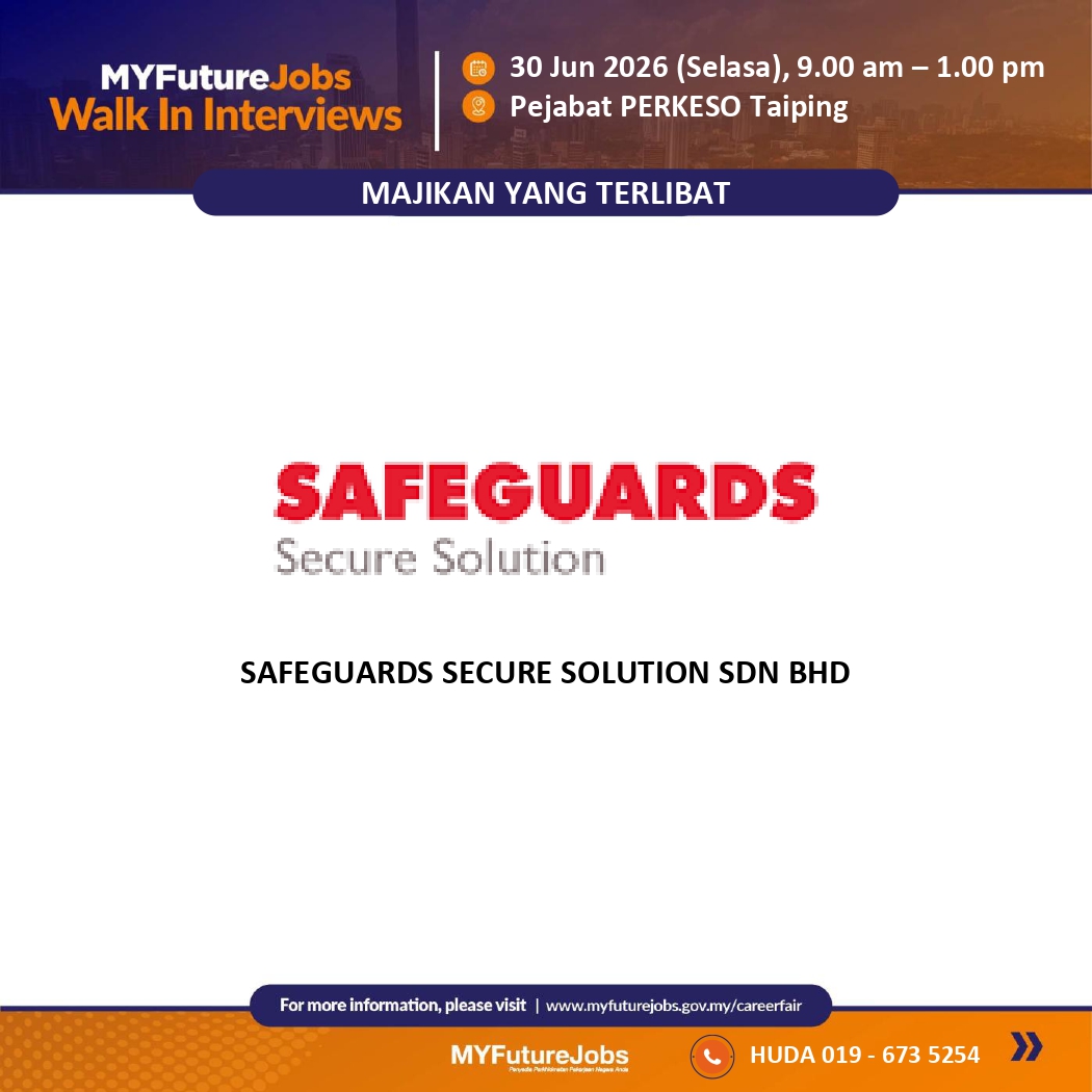 TEMUDUGA TERBUKA MYFUTUREJOBS BERSAMA SAFEGUARD SECURE SOLUTION SDN BHDAnjuran Pejabat PERKESO Taiping
