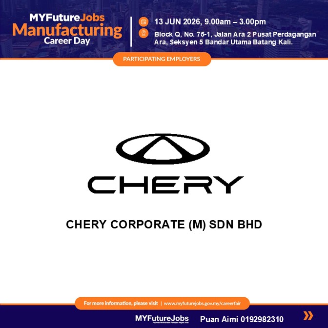 HEBAHAN PROGRAM MYFUTUREJOBS MANUFACTURING CAREER DAY @ Chery Corporate (M) Sdn Bhd